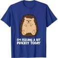 thumbnail image 1 of Hedgehog I'm Feeling A Bit Prickly Today Animal Unisex T-Shirt for Men Women Kids Toddler,Royal Blue Color,Size YXL, 1 of 5