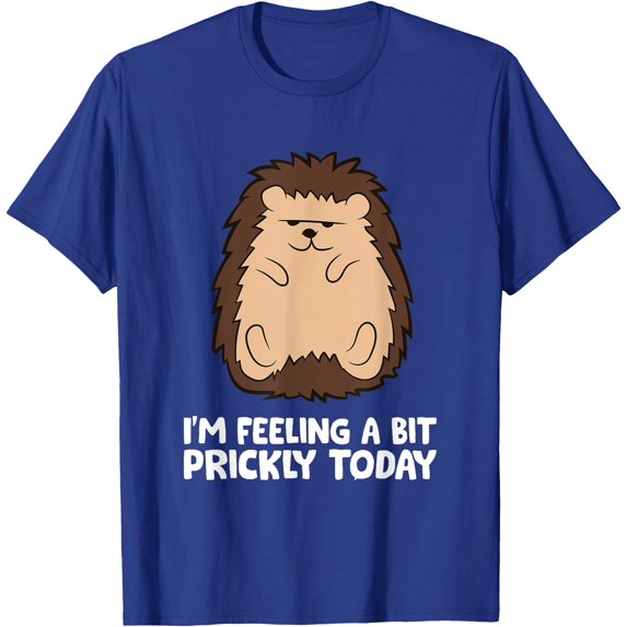 Hedgehog I'm Feeling A Bit Prickly Today Animal Unisex T-Shirt for Men Women Kids Toddler,Royal Blue Color,Size YXL