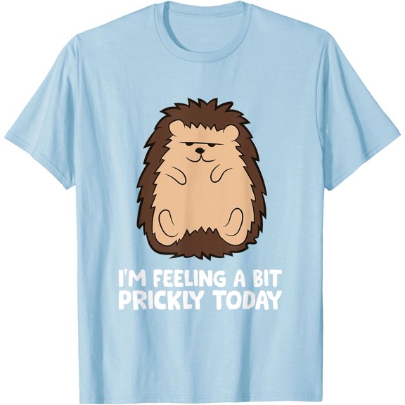 Hedgehog I'm Feeling A Bit Prickly Today Animal Unisex T-Shirt for Men Women Kids Toddler