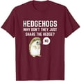 thumbnail image 1 of Hedgehogs Why Don't They Just Share The Hedge Funny Pun Gift Unisex T-Shirt for Men Women Kids Toddler,Maroon Color,Size 4XL, 1 of 5