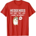 thumbnail image 1 of Hedgehogs Why Don't They Just Share The Hedge Funny Pun Gift Unisex T-Shirt for Men Women Kids Toddler,Red Color,Size YXS, 1 of 5