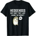 thumbnail image 1 of Hedgehogs Why Don't They Just Share The Hedge Funny Pun Gift Unisex T-Shirt for Men Women Kids Toddler, 1 of 5