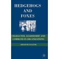 thumbnail image 1 of Hedgehogs and Foxes: Character, Leadership, and Command in Organizations, (Hardcover), 1 of 1