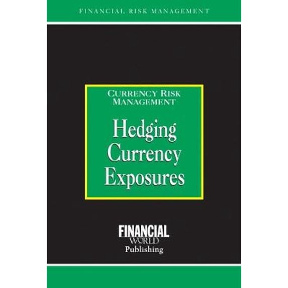 Pre-Owned Hedging Currency Exposures: Currency Risk Management (Business & Economics) (Hardcover) 0852974388 9780852974384