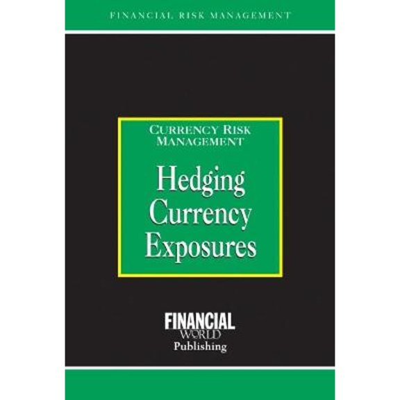 Pre-Owned Hedging Currency Exposures: Currency Risk Management (Business & Economics) (Hardcover) 0852974388 9780852974384