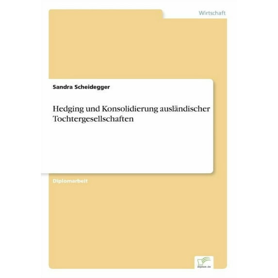 Hedging und Konsolidierung ausländischer Tochtergesellschaften, (Paperback)