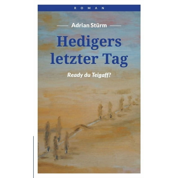 Hedigers letzter Tag: Ready du Teigaff!?, (Paperback)