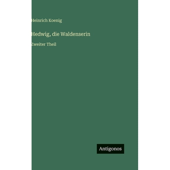 Hedwig, die Waldenserin: Zweiter Theil, (Hardcover)