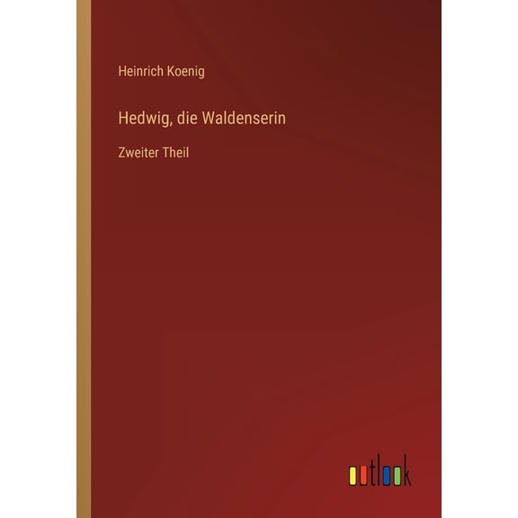 Hedwig, die Waldenserin : Zweiter Theil (Paperback)