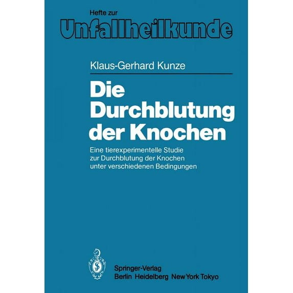 Hefte Zur Zeitschrift der Unfallchirurg Die Durchblutung Der Knochen: Eine Tierexperimentelle Studie Zur Durchblutung Der Knochen Unter Verschiedenen Bedingunge, Book 173, (Paperback)