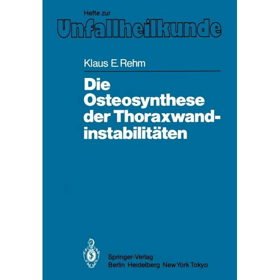 Hefte Zur Zeitschrift der Unfallchirurg Die Osteosynthese Der Thoraxwandinstabilitäten, Book 175, (Paperback)