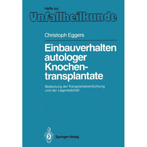 Hefte Zur Zeitschrift der Unfallchirurg Einbauverhalten Autologer Knochentransplantate: Bedeutung Der Transplantatverdichtung Und Der Lagerstabilitt, Book 192, (Paperback)
