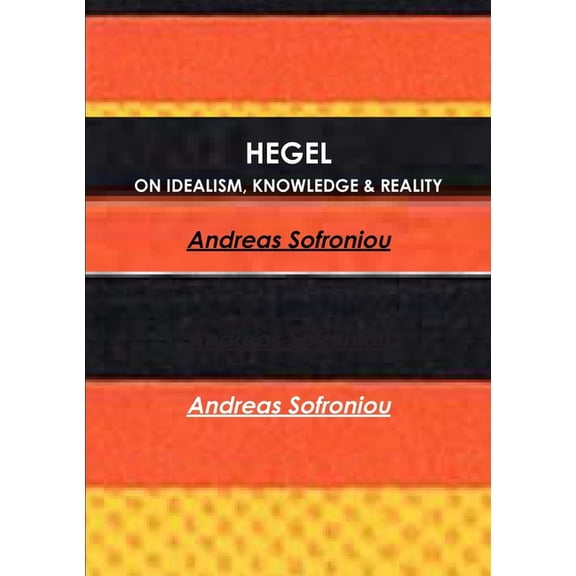 Hegel on Idealism, Knowledge & Reality (Paperback)