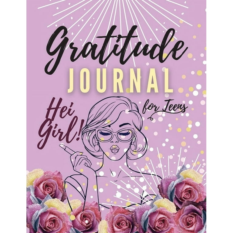 Hei Girl! Gratitude Journal for Teens: Positive Affirmations Journal Daily  diary with prompts Mindfulness And Feelings Daily Log Book - 5 minute