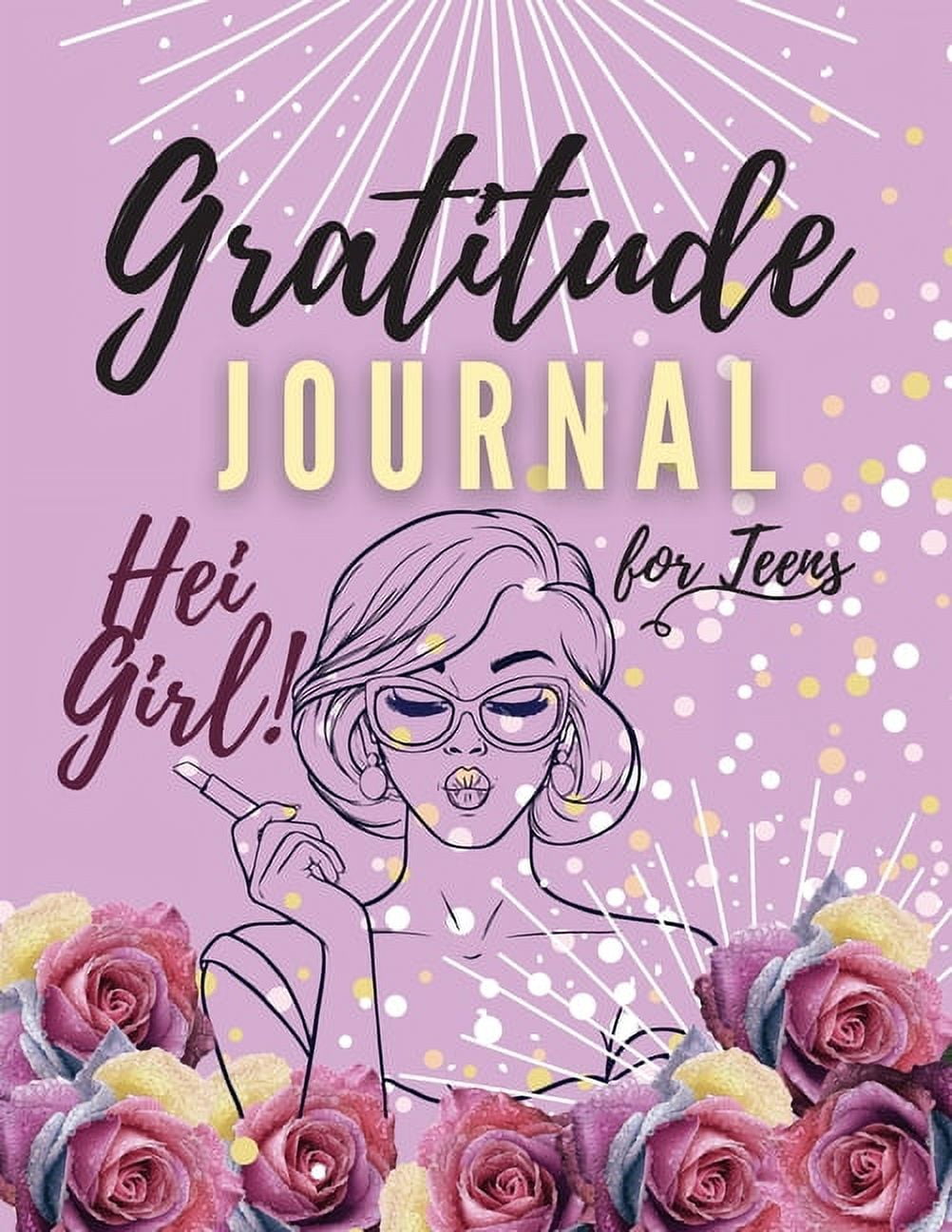 ADIL DAISY Hei Girl! Gratitude Journal for Teens: Positive Affirmations Journal Daily diary with prompts Mindfulness And Feelings Daily Log Book - 5 minute Gratitude Journal For Tween Girls (Paperback)