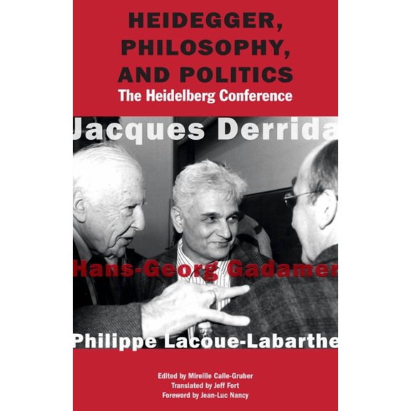 Heidegger, Philosophy, and Politics: The Heidelberg Conference, (Hardcover)