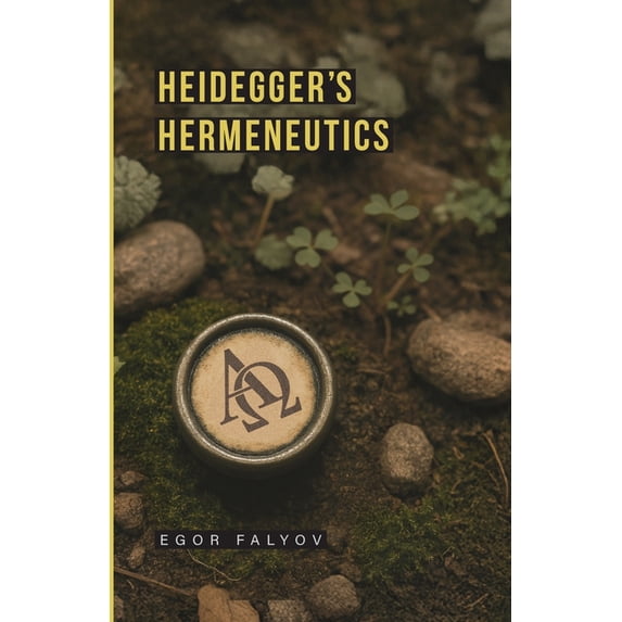 Heidegger's Hermeneutics, (Paperback)
