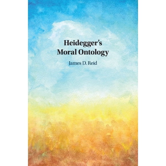 Heidegger's Moral Ontology, (Paperback)
