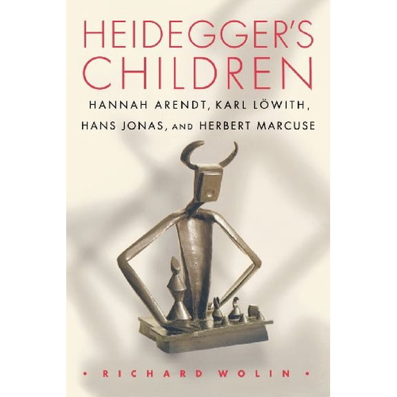 Pre-Owned Heidegger's Children: Hannah Arendt, Karl Lwith, Hans Jonas, and Herbert Marcuse (Paperback) 069111479X 9780691114798