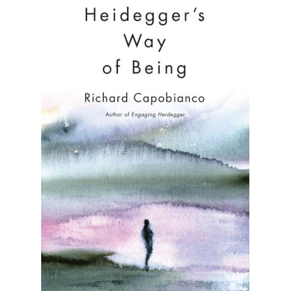 Pre-Owned Heidegger's Way of Being (Paperback) 1442630698 9781442630697