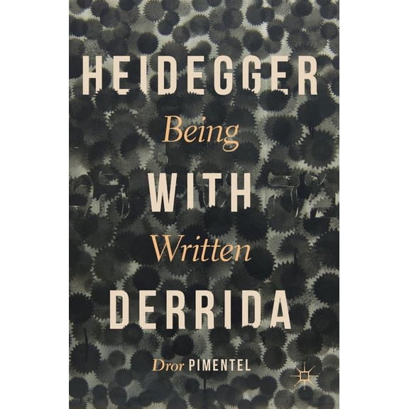 Heidegger with Derrida: Being Written, (Hardcover)