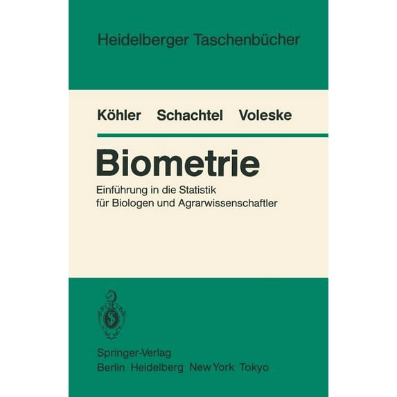 Heidelberger Taschenbücher Biometrie: Einführung in Die Statistik Für Biologen Und Agrarwissenschaftler, Book 234, (Paperback)