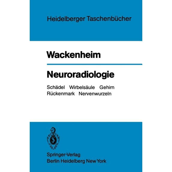 Heidelberger Taschenbücher Neuroradiologie: Schädel Wirbelsäule Gehirn Rückenmark Nervenwurzeln, Book 206, (Paperback)