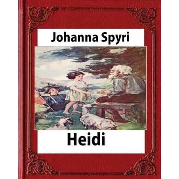 Heidi, by Johanna Spyri (Author), translated by Helen B. Dole (Paperback)