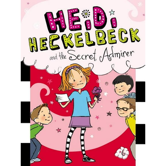 Heidi Heckelbeck: Heidi Heckelbeck and the Secret Admirer (Series #6) (Hardcover)