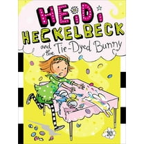 Heidi Heckelbeck Heidi Heckelbeck and the Tie-Dyed Bunny, Book 10, (Paperback)