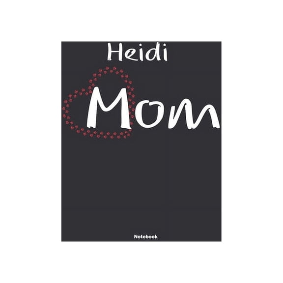 Heidi Mom Notebook: NoteBook / Journla Gift, 120 Pages, 6x9, Soft Cover, Matte Finish (Paperback)