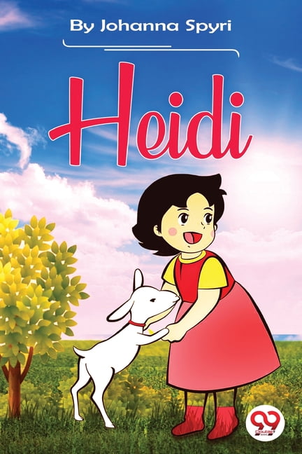 HEIDI 絵本 Johanna Spyri Heidi by Johanna Spyri | Project Gutenberg