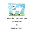 thumbnail image 1 of Heidi the Lamb and Her Adventures, (Paperback), 1 of 1