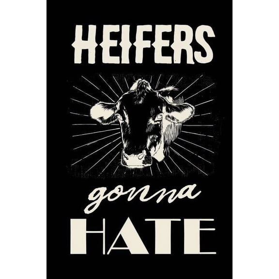Heifers Gonna Hate: Diary with a Cow Graphic Cover (Paperback)