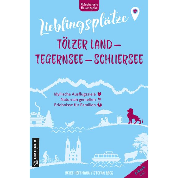 Heike Hoffmann, Lieblingsplätze Tölzer Land - Tegernsee - Schliersee: Aktual. Neua (Paperback)