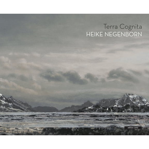 Heike Negenborn : Terra Cognita (Hardcover)