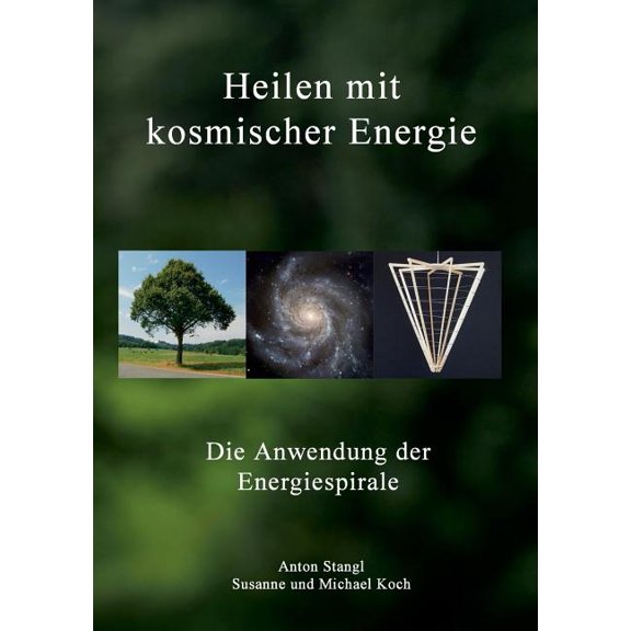 Heilen mit kosmischer Energie: Die Anwendung der Energiespirale, (Paperback)