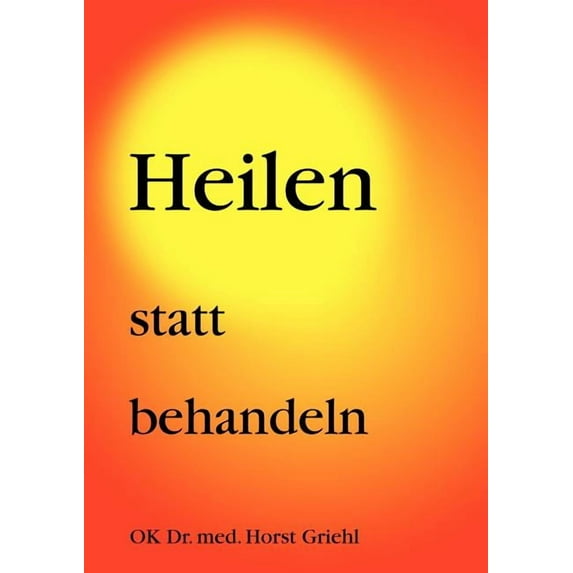 Heilen statt behandeln, (Paperback)