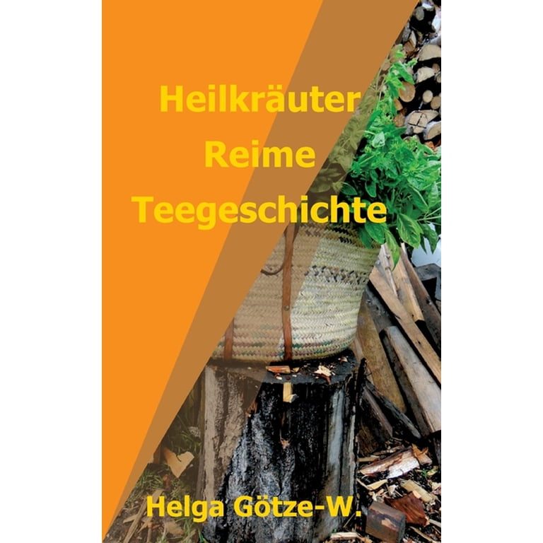 Heilkräuter Reime Teegeschichte (Paperback)