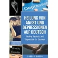 thumbnail image 1 of Heilung von Angst und Depressionen Auf Deutsch/ Healing Anxiety and Depression In German (Paperback), 1 of 1