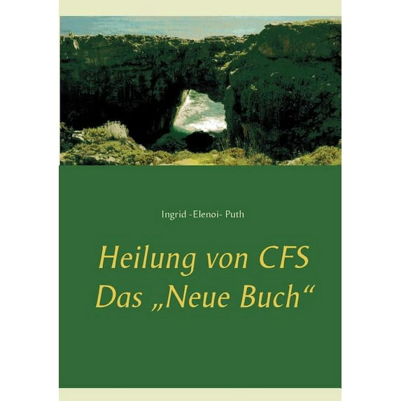 Heilung von CFS: Das Neue Buch