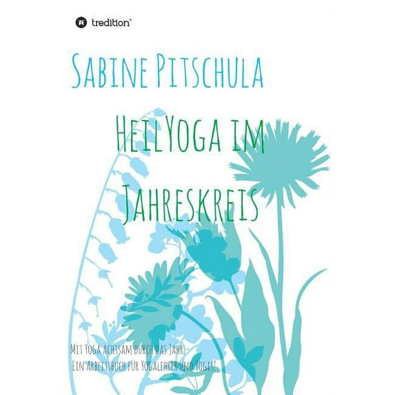 Heilyoga Im Jahreskreis! (Paperback)
