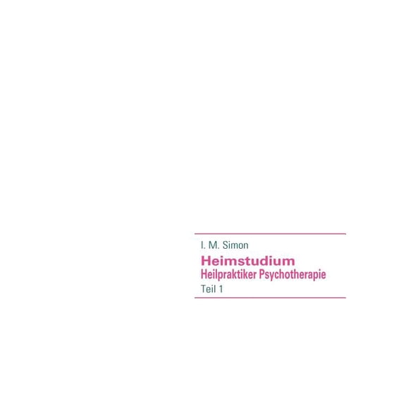 Heimstudium Heilpraktiker Psychotherapie: Teil 1, (Paperback)