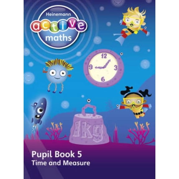 Heinemann Active Maths Heinemann Active Maths - First Level - Beyond Number - Pupil Book 5 - Time and Measure, (Paperback)