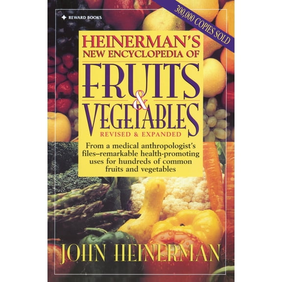 Pre-Owned Heinerman's New Encyclopedia of Fruits & Vegetables: Revised & Expanded (Paperback) 0132092301 9780132092302