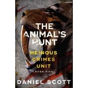 Heinous Crimes Unit The Animals Hunt, Book 5, Paperback