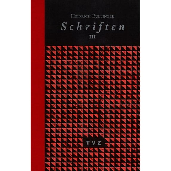 Heinrich Bullinger. Schriften. 6 Bande und Registerband / Schriften III: Dekaden, 1. Teil