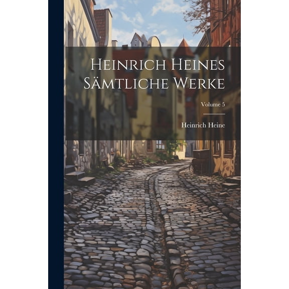 Heinrich Heines sämtliche werke; Volume 5 (Paperback)