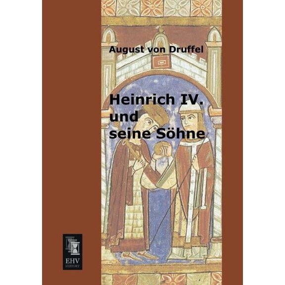 Heinrich IV. Und Seine Sohne (Paperback)