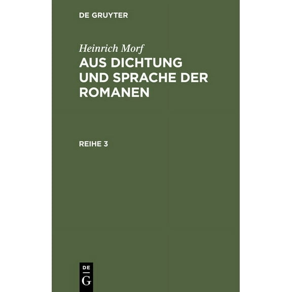 Heinrich Morf: Aus Dichtung Und Sprache Der Romanen. Reihe 3 (Hardcover)